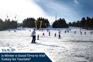 Is Winter a Good Time to Visit Turkey for Tourists?